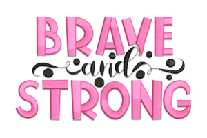 Brave and Strong Embroidery Design