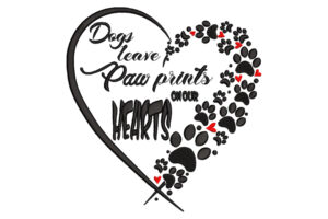 Dogs Leave Paw Prints on Our Hearts Embroidery Design