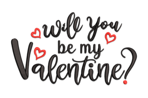 Will You Be My Valentine Embroidery Design