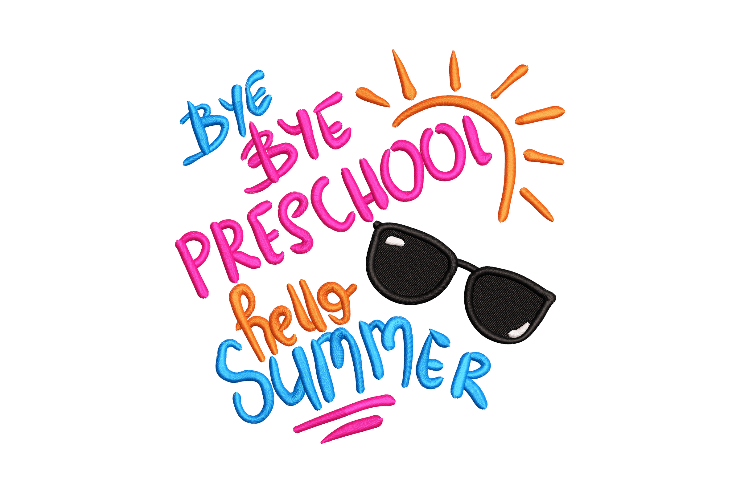 Bye Bye Preschool Hello Summer Embroidery Design