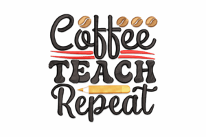 Coffee Teach Repeat Embroidery Design
