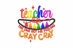 Colorful Teacher Life Crayon Embroidery Design