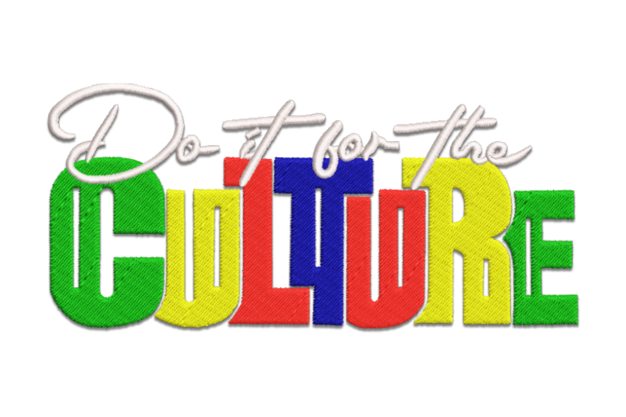 Do It for the Culture Embroidery Design