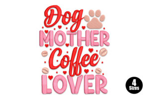Dog Mother Coffee Lover Embroidery Design