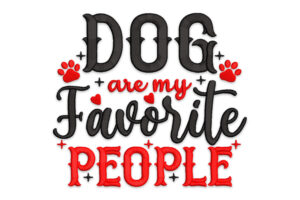 Dogs Are My Favorite People Embroidery Design