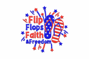 Flip Flops Faith and Freedom Embroidery Design