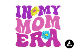 In My Mom Era Embroidery Design