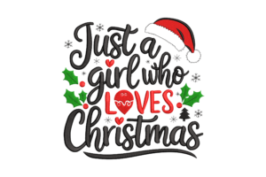 Just a Girl Who Loves Christmas Embroidery Design