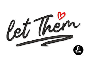Let Them Embroidery Design