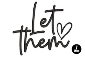 Let Them Script Embroidery Design