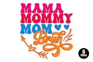 Mama Mommy Mom Bruh Embroidery Design