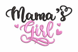 Mama’s Girl Embroidery Design