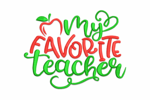 My Favorite Teacher Embroidery Design