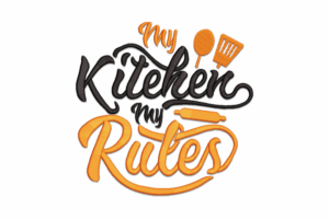 My Kitchen My Rules Embroidery Design