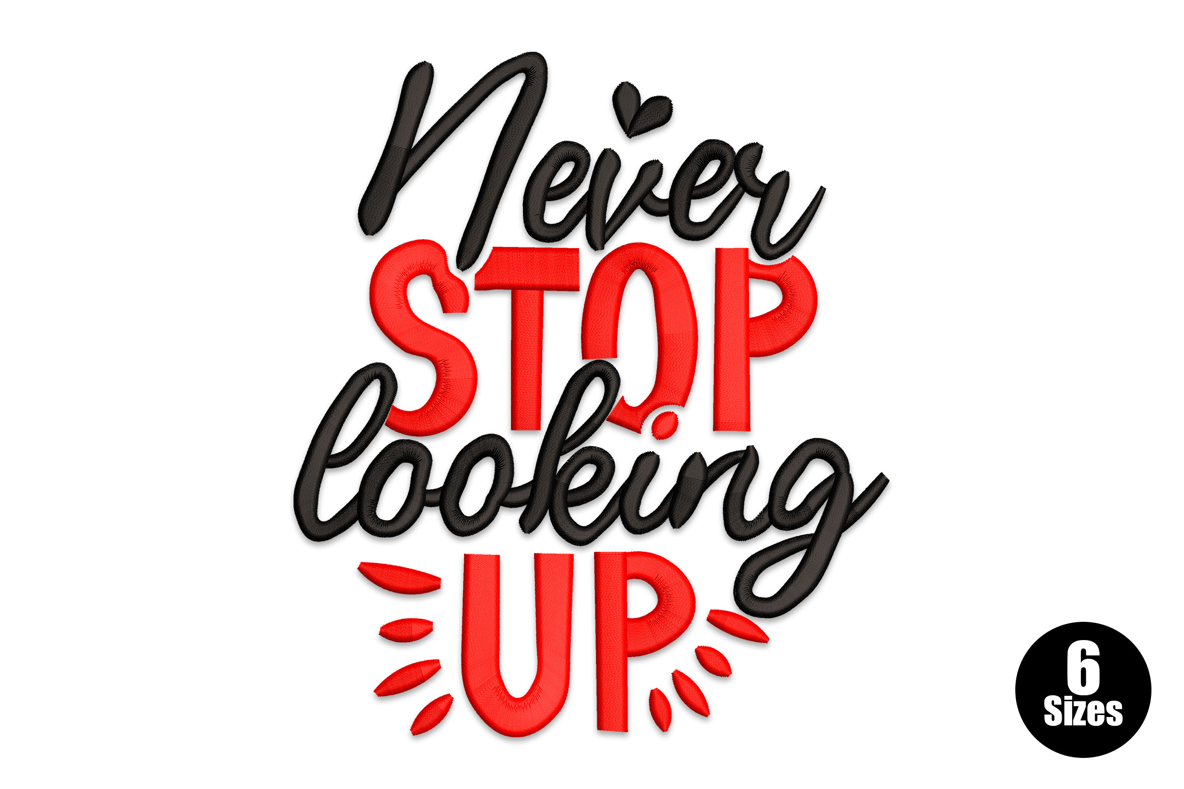 Never Stop Looking Up Embroidery Design