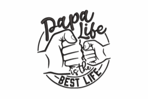 Papa Life is the Best Life Embroidery Design