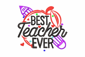 Premium Best Teacher Ever Embroidery Design