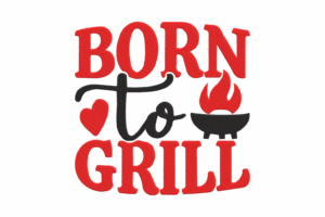 Premium Born to Grill Embroidery Design