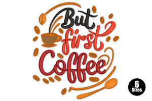Premium But First Coffee Embroidery Design