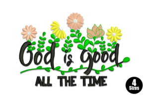 Premium God is Good All the Time Embroidery Design