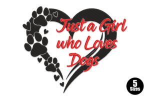 Premium Just a Girl Who Loves Dogs Embroidery Design