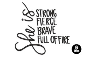Premium She Is Strong Fierce Brave Full of Fire Embroidery Design