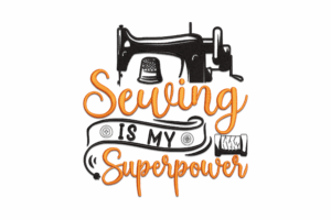 Sewing Is My Superpower Embroidery Design