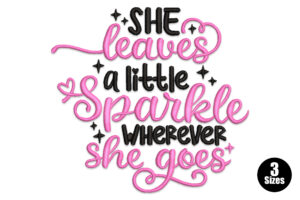 She Leaves a Little Sparkle Embroidery Design