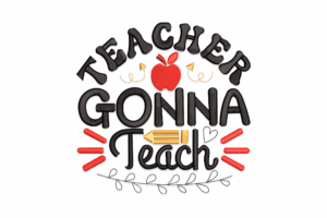 Teacher Gonna Teach Embroidery Design