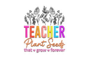 Teacher Plant Seeds Embroidery Design