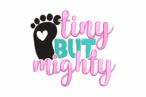 Tiny But Mighty Embroidery Design