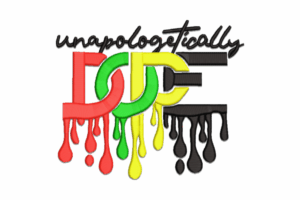 Unapologetically DOPE Machine Embroidery Design