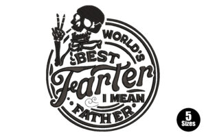 World’s Best Farter I Mean Father Skeleton Embroidery Design