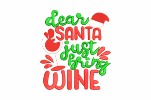 Dear Santa Just Bring Wine Embroidery Design