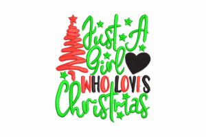 Just a Girl Who Loves Christmas Machine Embroidery Design