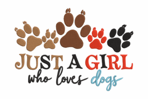Just a Girl Who Loves Dogs Embroidery Design