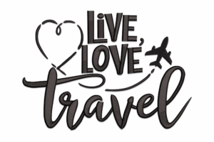 Live Love Travel Embroidery Design