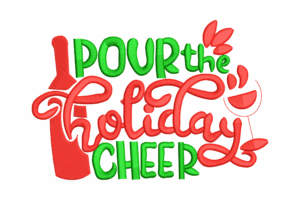 Pour the Holiday Cheer Embroidery Design