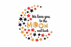 We Love You to the Moon and Back Embroidery Design