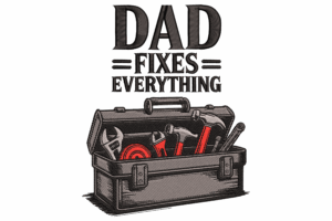 Dad Fixes Everything Embroidery Design