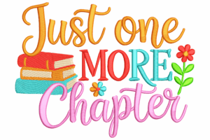 Elegant Just One More Chapter Embroidery Design