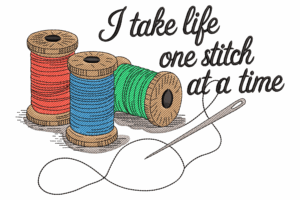 I Take Life One Stitch at a Time Embroidery Design