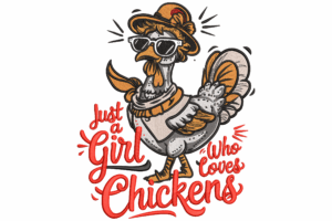 Just a Girl Who Loves Chickens Embroidery Design