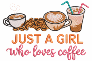 Just a Girl Who Loves Coffee Embroidery Design