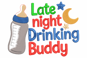 Late Night Drinking Buddy Embroidery Design
