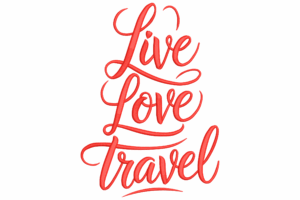 Live Love Travel Machine Embroidery Design