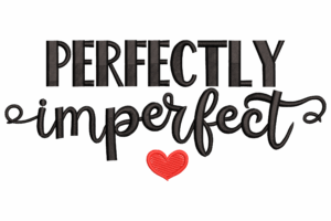 Perfectly Imperfect Machine Embroidery Design
