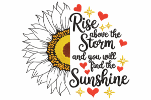 Rise Above the Storm Sunshine Embroidery Design