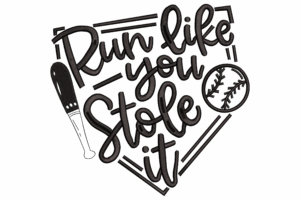 Run Like You Stole It Embroidery Design