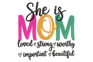 She is MOM Machine Embroidery Design